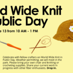Knitting and crochet projects featured with text that reads World Wide Knit In Public Day, on Saturday, June 13 from 10 AM - 1 PM. Drop in.